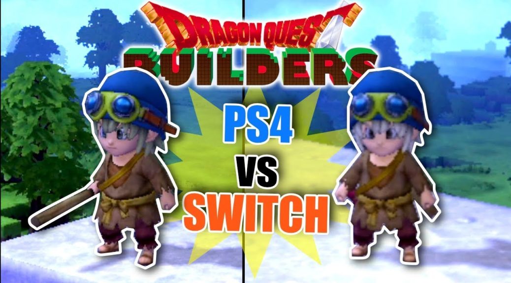 Heres The First Dragon Quest Builders Switch Vs Ps4 Graphics Comparison Nintendosoup