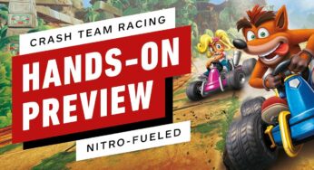 Check Out These First Hands On Gameplay With Crash Team Racing Nitro-Fueled