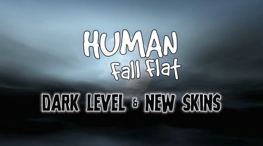 Human Fall Flat New Level 'DARK' Free Update Now Live On Switch