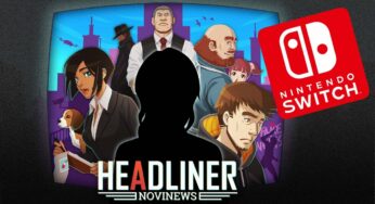 News Editor Simulator Headliner: NoviNews Rolls Onto Nintendo Switch August 19