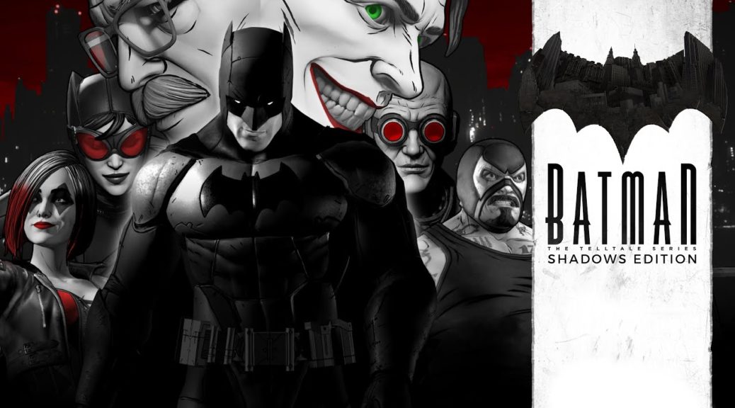 Batman : The Telltale Series coming to Nintendo Switch next week