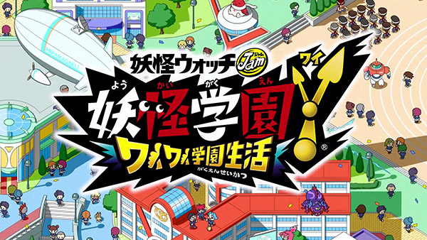 Yo-kai Watch Jam: Yo-kai Academy Y – Waiwai Gakuen Seikatsu first